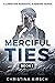 Merciful Ties, Book 1