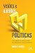 Visões e ilusões políticas: Uma análise e crítica cristã das ideologias contemporâneas