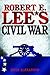 Robert E. Lee's Civil War
