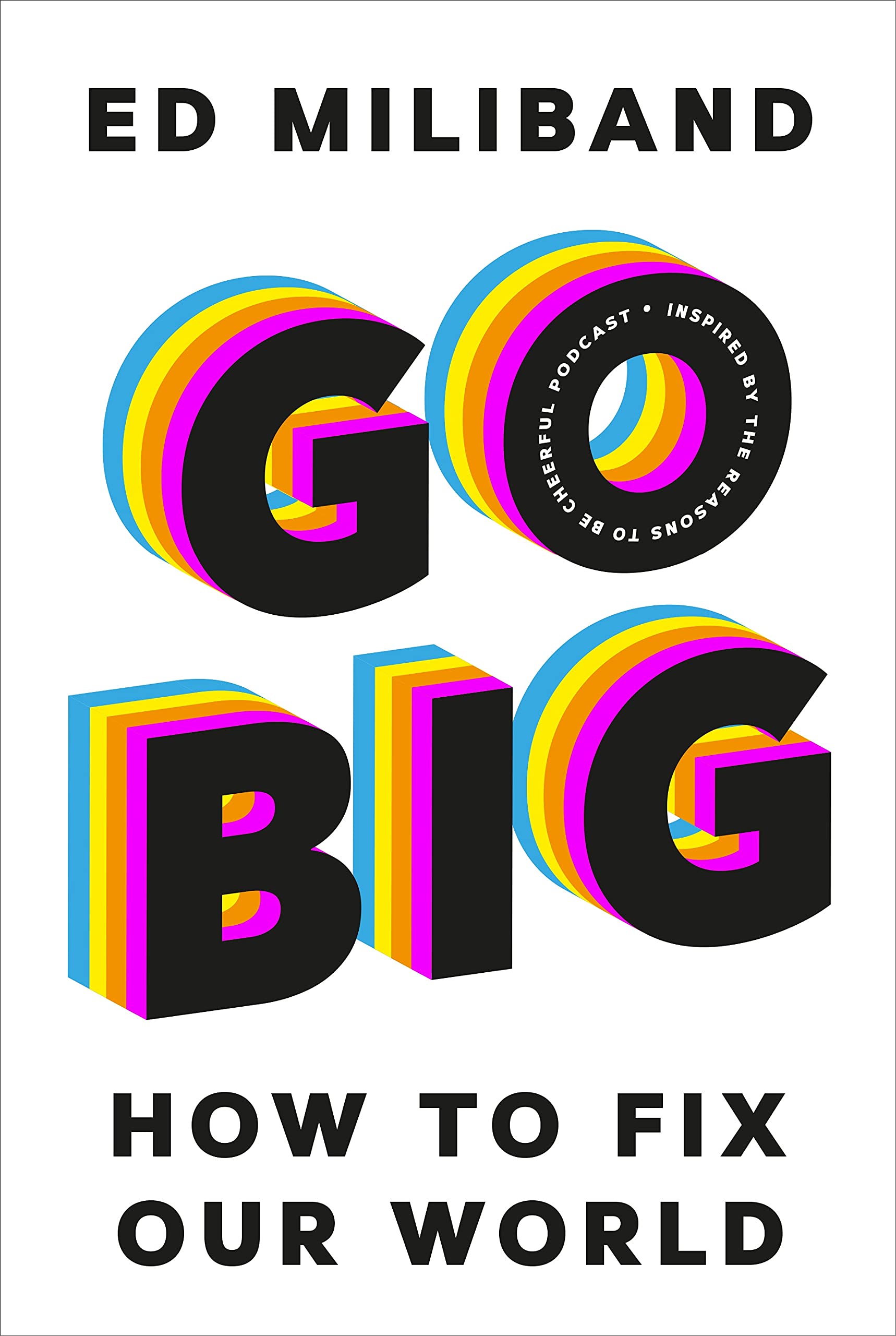 Go Big: How To Fix Our World (Hardcover)