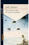 Los Ultimos Dias De Nuestros Padres by Joël Dicker