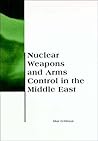 Nuclear Weapons and Arms Control in the Middle East (Csia Studies in International Security)