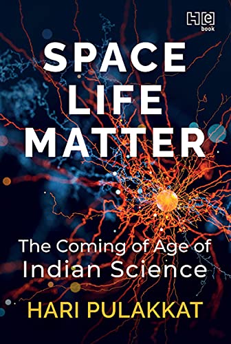 Space. Life. Matter.: The Coming of Age of Indian Science