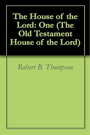 The House of the Lord: One (The Old Testament House of the Lord Book 1)