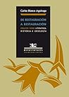 De Restauración a Restauración: Ensayos sobre literatura, historia e ideología De Restauración a Restauración: Ensayos sobre literatura, historia e ideología