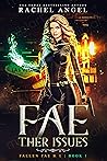 Fae-ther Issues (Fallen Fae B.I. #1) Fae-ther Issues (Fallen Fae B.I. #1)