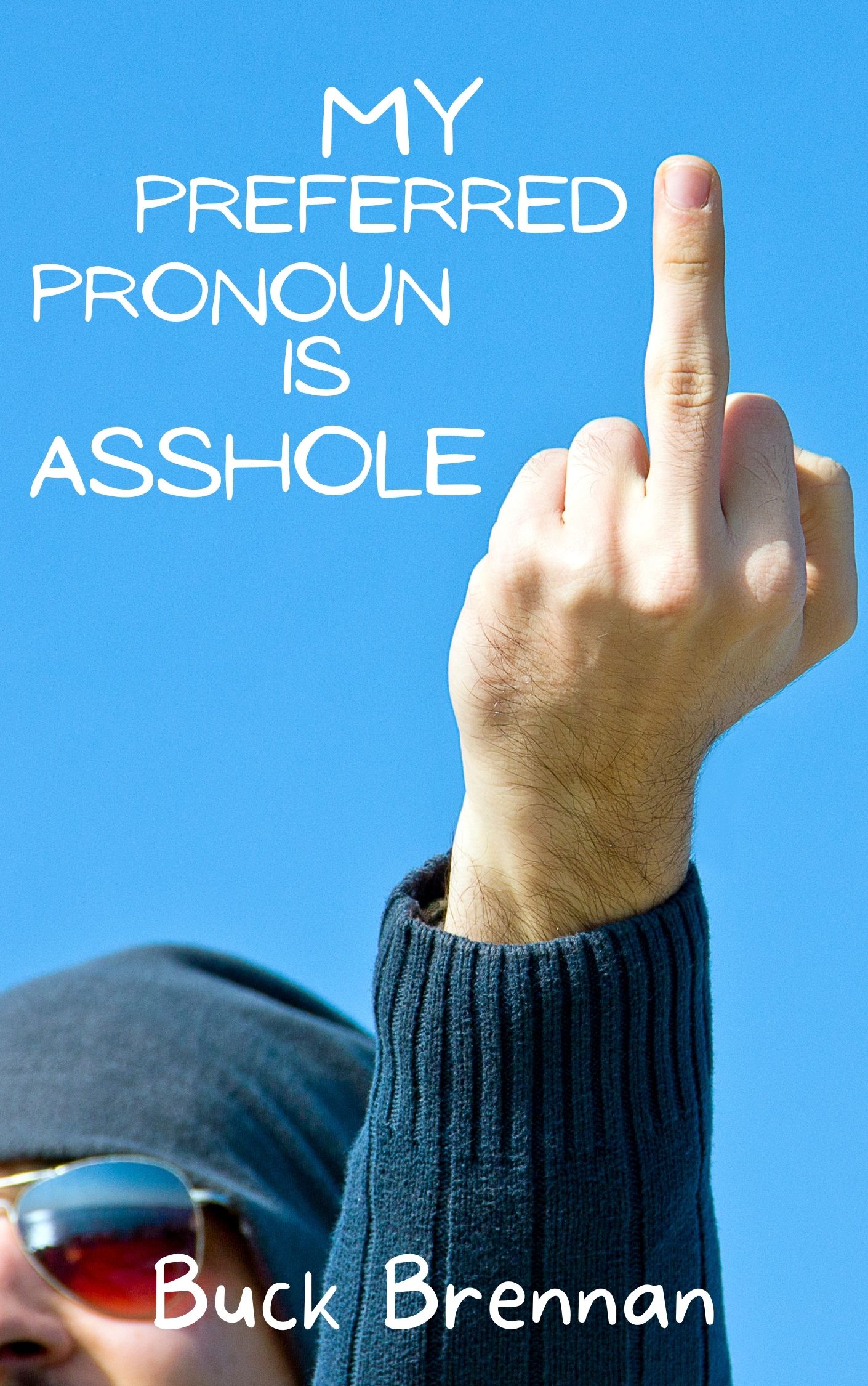 my preferred pronoun is asshole