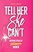 Tell Her She Can’t by Kelly   Lewis