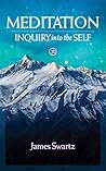 Meditation: Inquiry Into the Self Meditation: Inquiry Into the Self