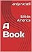 A Book: Life in America