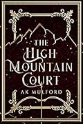 The High Mountain Court (Five Crowns of Okrith, #1)
