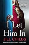 I Let Him In by Jill Childs