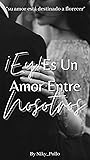¡Ey! es un amor entre nosotros (Amor Tentador 3º)