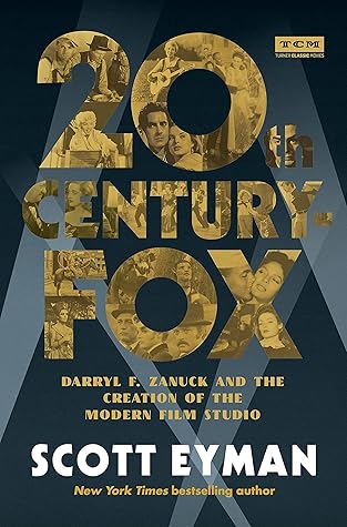 Darryl F. Zanuck and the Creation of the Modern Film Studio (Turner Classic Movies)