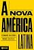 A nova América Latina (Portuguese Edition)