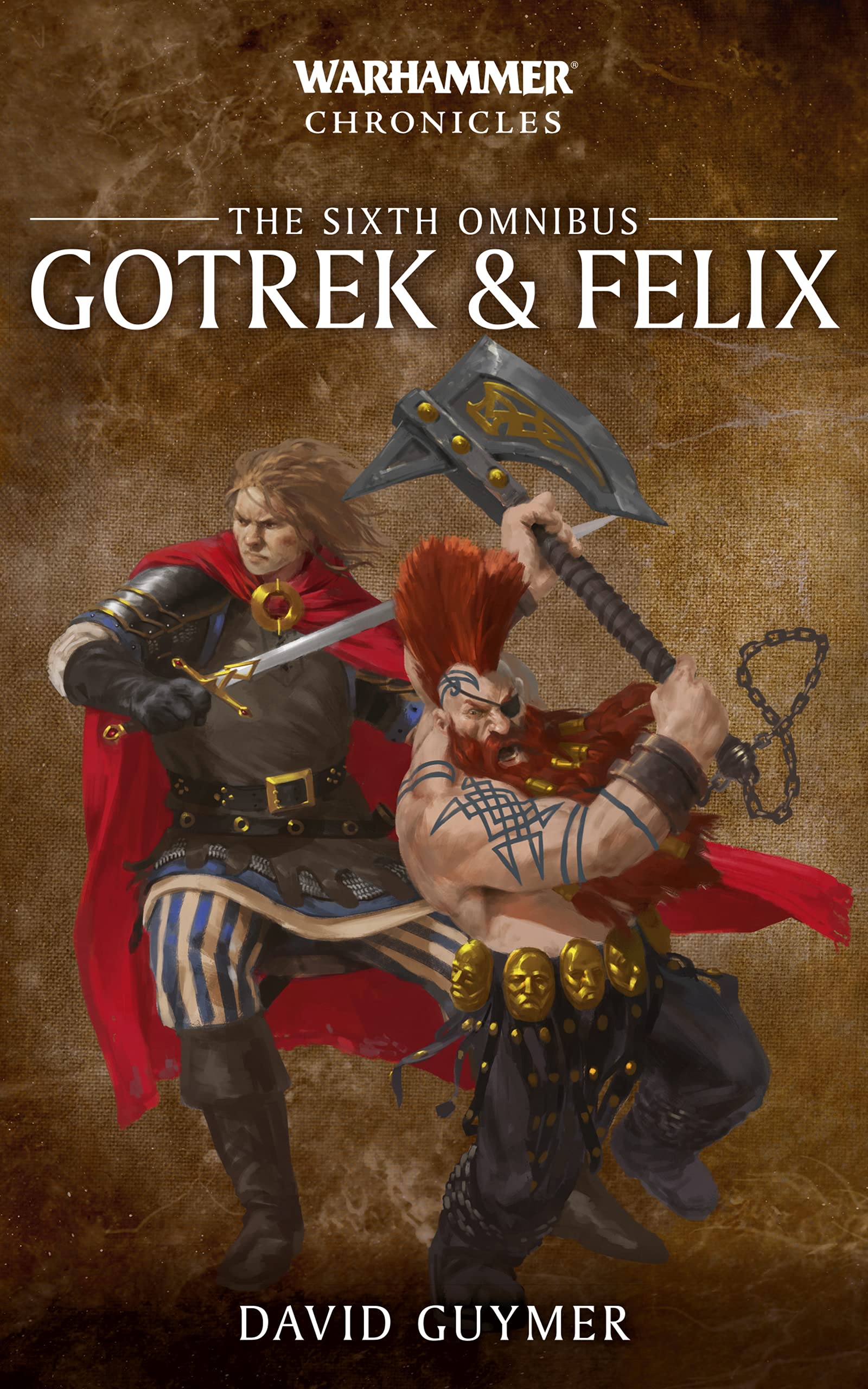 Gotrek & Felix: The Sixth Omnibus (Kindle Edition)