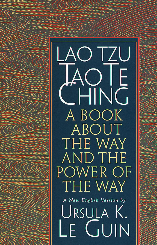 Tao Te Ching: A Book about the Way and the Power of the Way