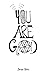 You Are God by Jordan  Bates You Are God by Jordan  Bates