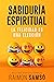 Sabiduría Espiritual: La felicidad es una elección