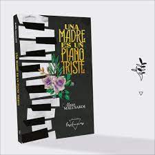 Una madre es un piano triste (Paperback)