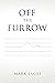 Off the Furrow