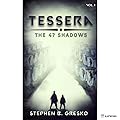 Tessera: The 47 Shadows