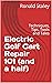 Electric Golf Cart Repair 101 (and a half): Techniques, Tips, Tools and Tales