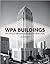 WPA Buildings: Architecture...