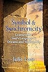 Symbol and Synchronicity: Learning the Soul's Language in Dreams and Waking Life