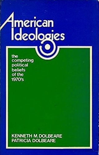 American Ideologies: The Competing Political Beliefs of the 1970s (Paperback)