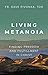 Living Metanoia: Finding Fr...