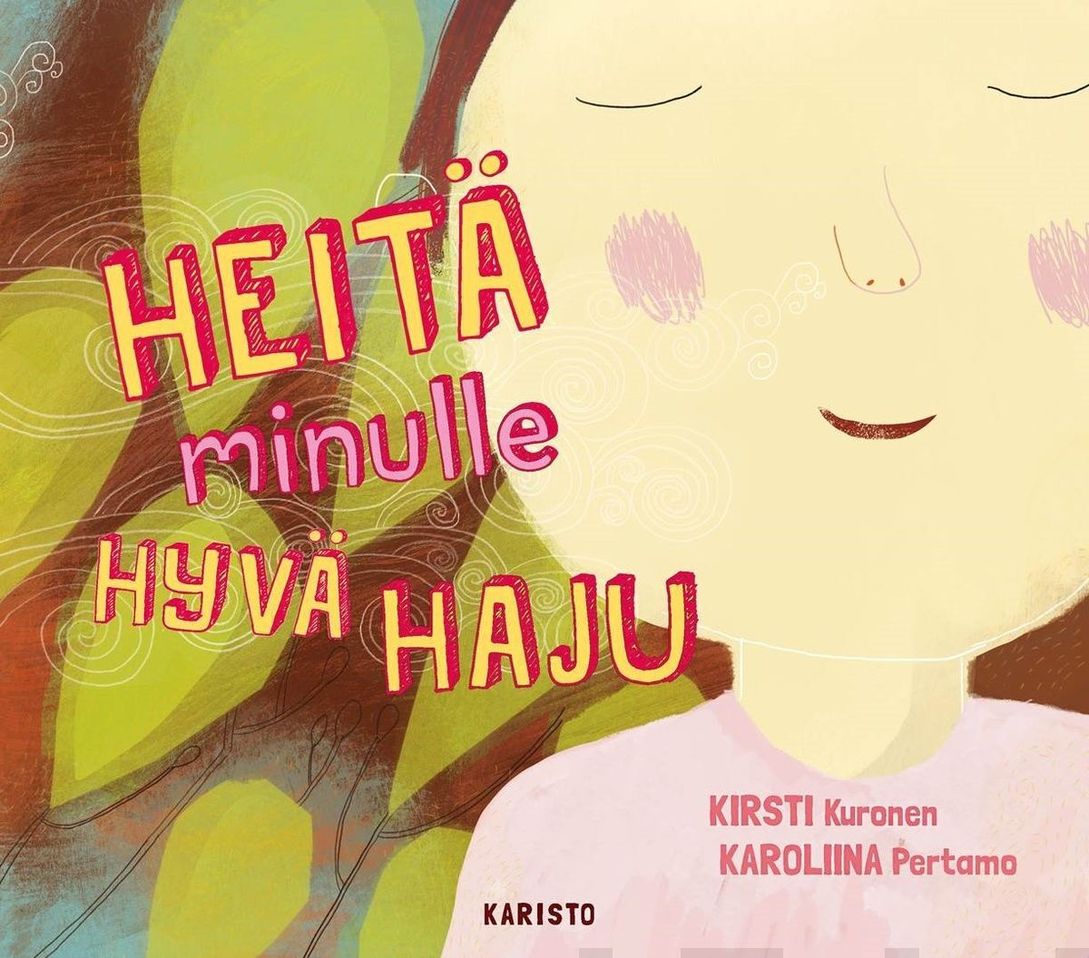 Heitä minulle hyvä haju (Hardcover)