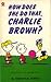 How Does She Do That, Charlie Brown?