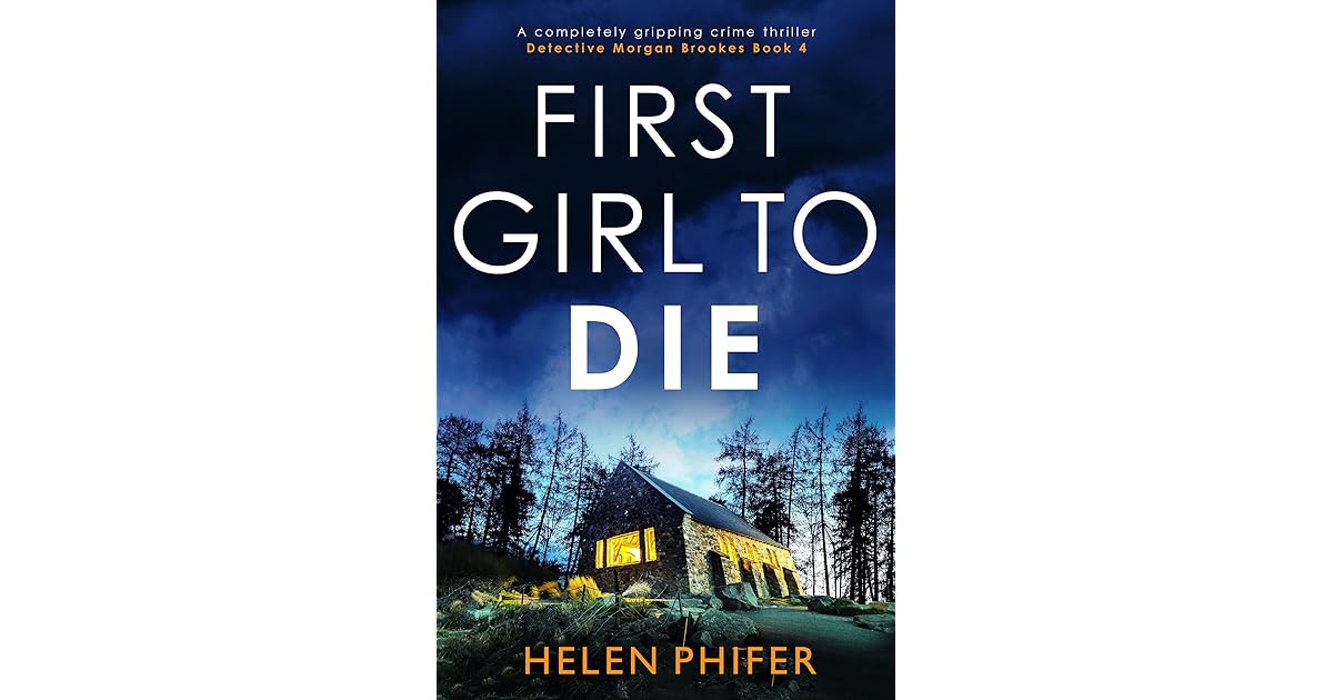 First Girl to Die (Detective Brookes, 4) by Helen Phifer