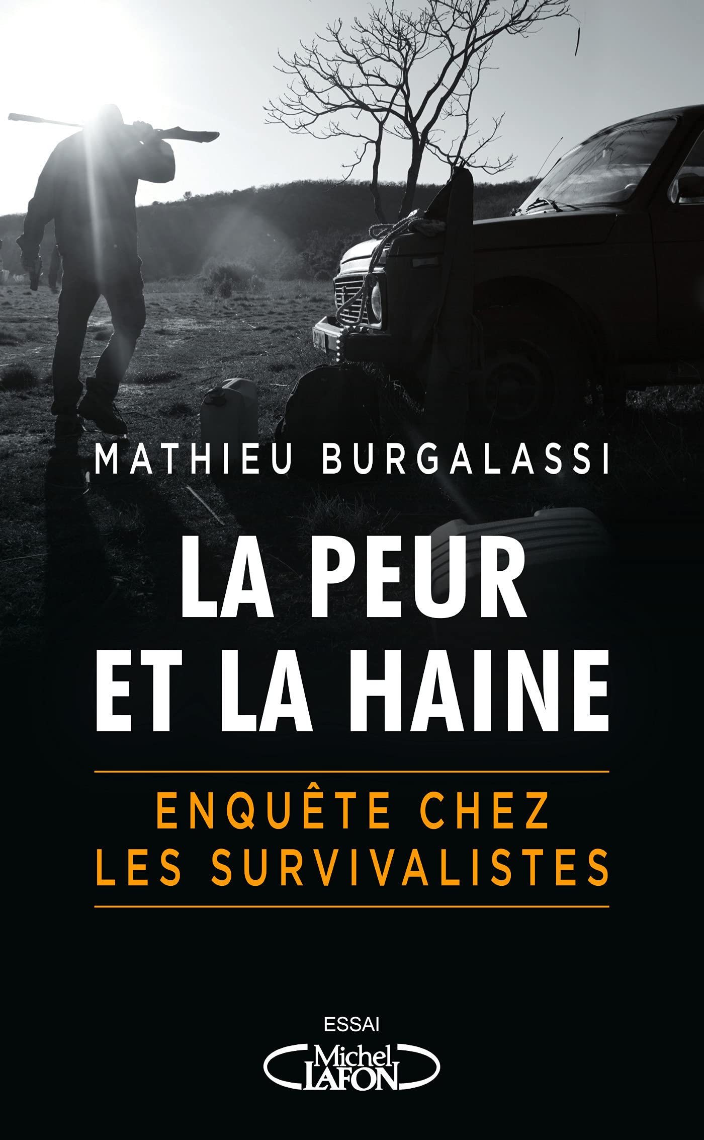 La peur et la haine - Enquête chez les survivalistes (French Edition)