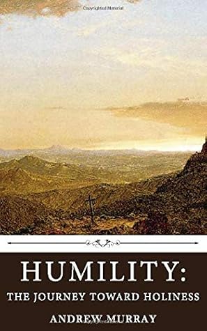 Humility: The Journey Toward Holiness by Andrew Murray