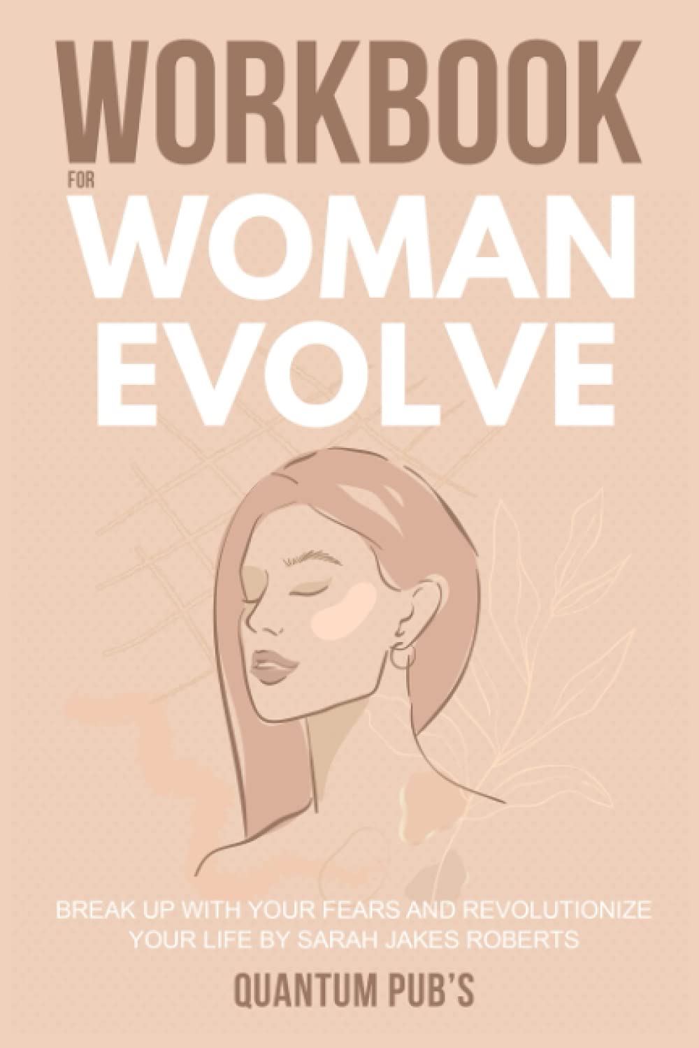 Workbook for Woman Evolve: Break Up with Your Fears and Revolutionize Your Life by Sarah Jakes Roberts (Paperback)