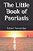 The Little Book of Psoriasis