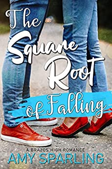 The Square Root of Falling (Brazos High Romance #1)