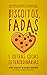 Biscoitos, fadas e outras coisas extraordinárias (Extraordinário, #prequela)