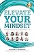 Elevate Your Mindset