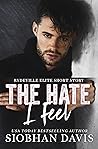The Hate I Feel by Siobhan     Davis