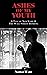 ASHES OF MY YOUTH: A Tale o...