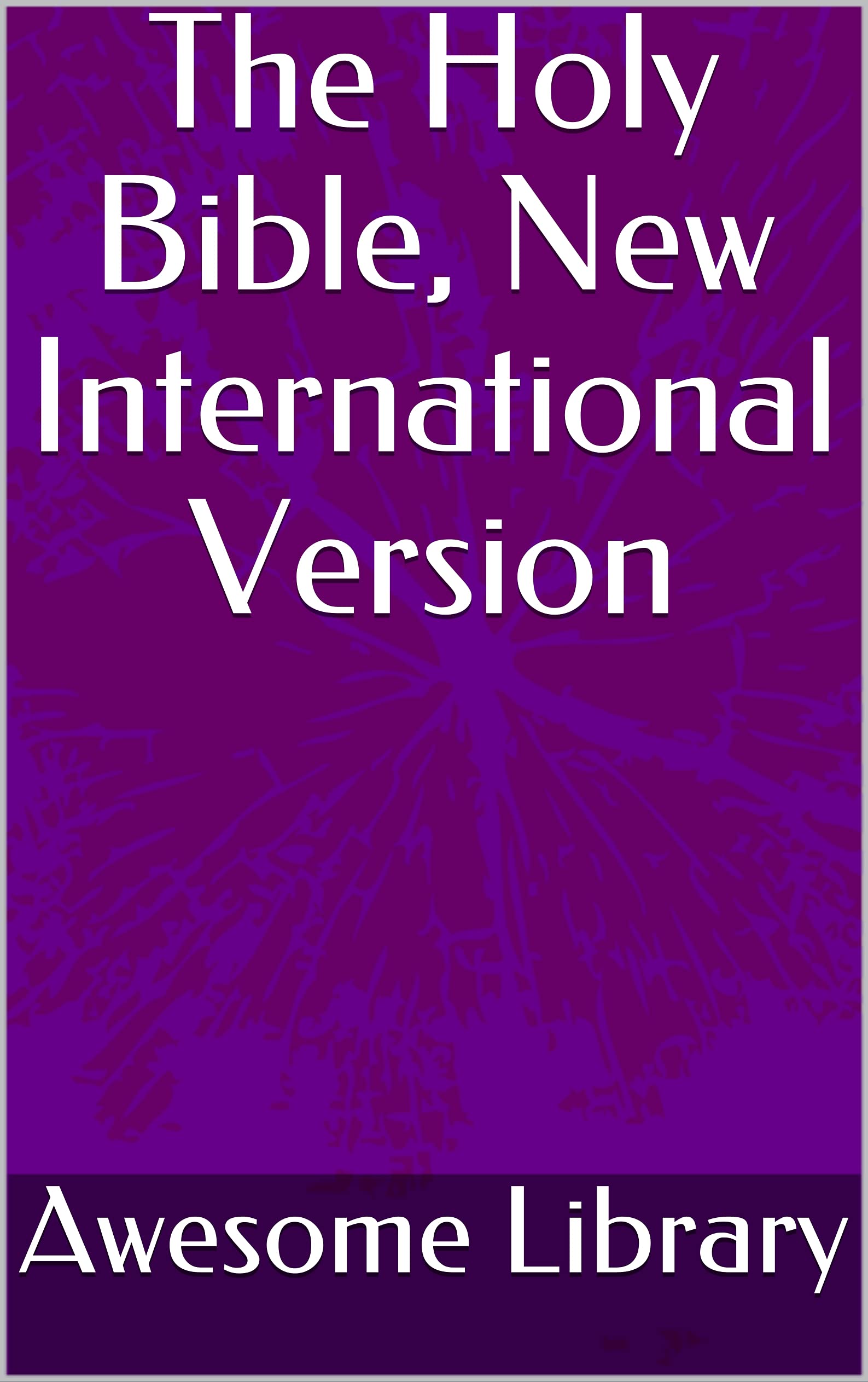 The Holy Bible, New International Version