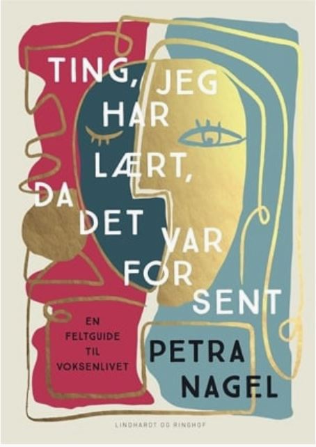 Ting jeg har lært, da det var for sent
