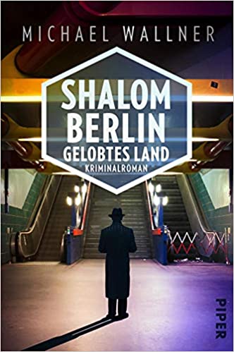 Shalom Berlin – Gelobtes Land (Alain Liebermann, #3)
