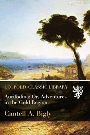 Cover of Aurifodina; or, Adventures in the Gold Region