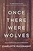 Once There Were Wolves