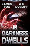 In Darkness Dwells by James   Fox