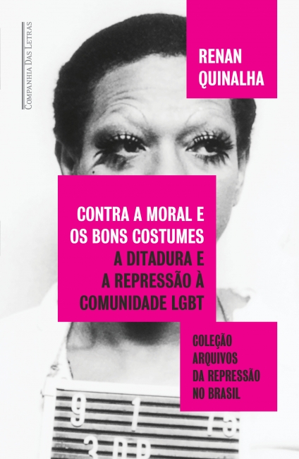 Contra a moral e os bons costumes: A ditadura e a repressão à comunidade LGBT (Paperback)